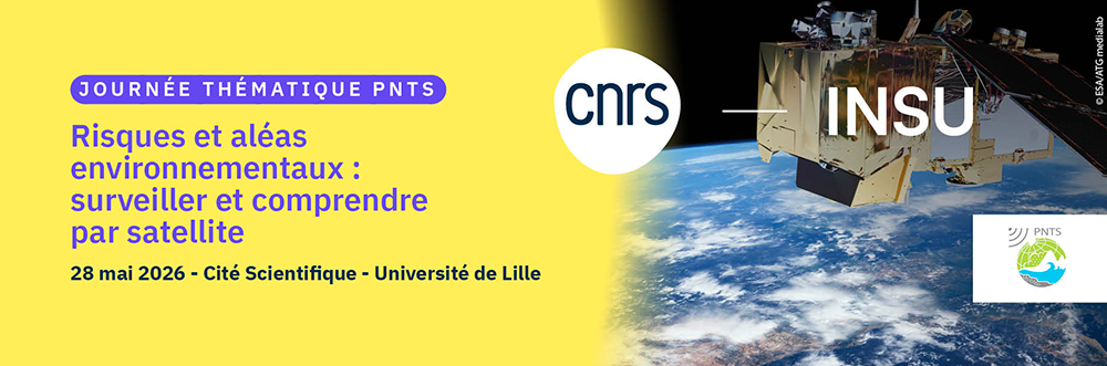 Journée Thématique PNTS: Risques et aléas environnementaux : surveiller et comprendre par satellite.>